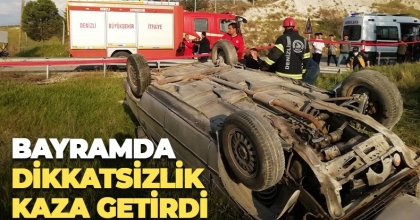 Bayramda dikkatsizlik kaza getirdi   