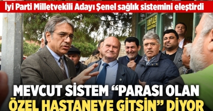Mevcut Sistem “Parası Olan Özel Hastaneye Gitsin” Diyor