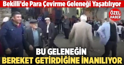 Bekilli’de Para Çevirme Geleneği Yaşatılıyor