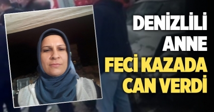 Denizlili anne feci kazada can verdi