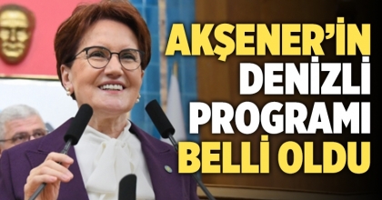 Akşener’in Denizli programı belli oldu