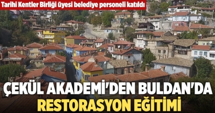 ÇEKÜL Akademi'den Buldan'da restorasyon eğitimi
