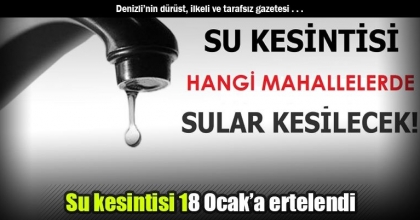 Su kesintisi 18 Ocak’a ertelendi