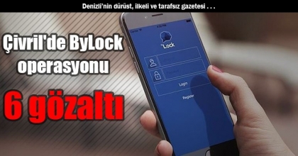 Çivril'de ByLock operasyonu: 6 gözaltı