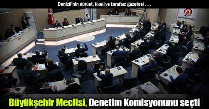 Büyükşehir Meclisi, Denetim Komisyonunu seçti
