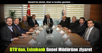 DTO’dan, Eximbank Genel Müdürüne ziyaret