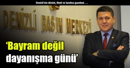 Varol ‘Bayram değil, dayanışma günü’