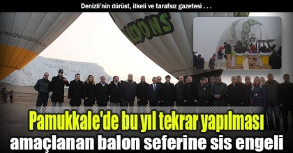 Pamukkale'de bu yıl tekrar yapılması amaçlanan balon seferine sis engeli
