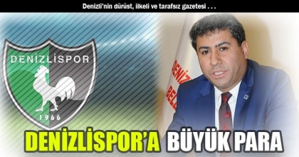 DENİZLİSPOR’A BÜYÜK PARA
