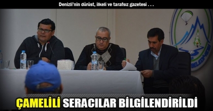 ÇAMELİLİ SERACILAR BİLGİLENDİRİLDİ