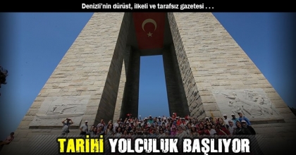 TARİHİ YOLCULUK BAŞLIYOR