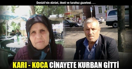 KARI-KOCA CİNAYETE KURBAN GİTTİ