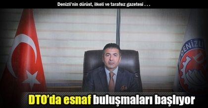 DTO’da esnaf buluşmaları başlıyor