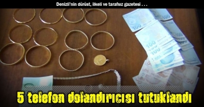 Denizli'de 5 telefon dolandırıcısı tutuklandı