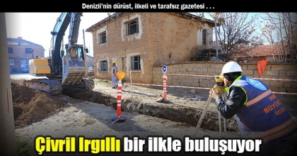 Çivril Irgıllı bir ilkle buluşuyor