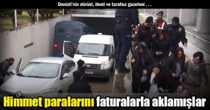 Himmet paralarını faturalarla aklamışlar