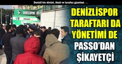 DENİZLİSPOR TARAFTARI DA YÖNETİMİ DE PASSO’DAN ŞİKAYETÇİ