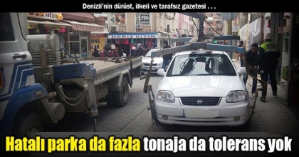 Hatalı parka da fazla tonaja da tolerans yok