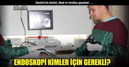 ENDOSKOPİ KİMLER İÇİN GEREKLİ?