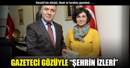 GAZETECİ GÖZÜYLE “ŞEHRİN İZLERİ”