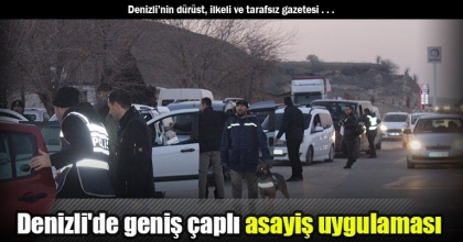 Denizli'de geniş çaplı asayiş uygulaması