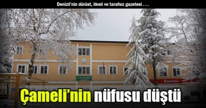 Çameli’nin nüfusu düştü
