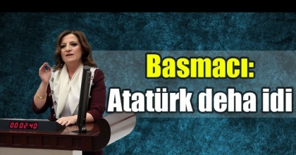 Basmacı: Atatürk deha idi