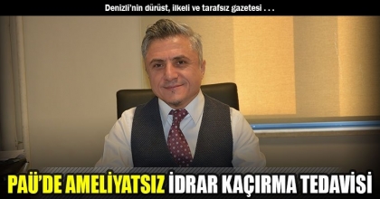 PAÜ’DE AMELİYATSIZ İDRAR KAÇIRMA TEDAVİSİ