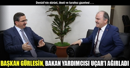 BAŞKAN GÜRLESİN, BAKAN YARDIMCISI UÇAR’I AĞIRLADI