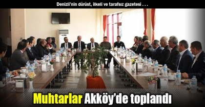 Muhtarlar Akköy’de toplandı