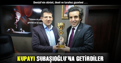 KUPAYI SUBAŞIOĞLU’NA GETİRDİLER