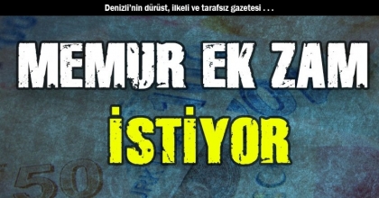 MEMUR EK ZAM İSTİYOR
