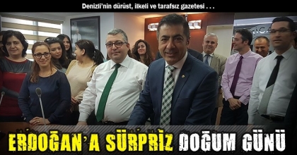 ERDOĞAN’A SÜRPRİZ DOĞUM GÜNÜ