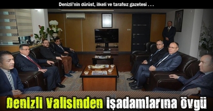 Denizli Valisinden işadamlarına övgü
