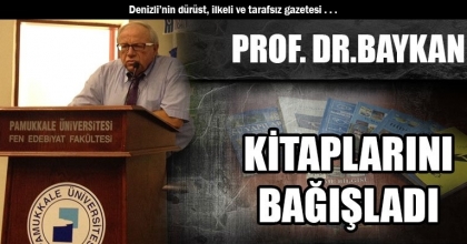 PROF. DR.BAYKAN KİTAPLARINI BAĞIŞLADI