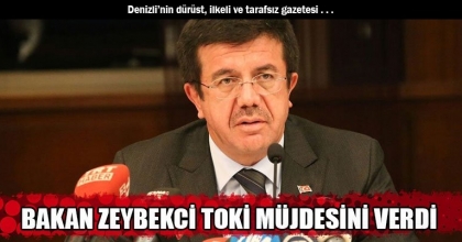 BAKAN ZEYBEKCİ TOKİ MÜJDESİNİ VERDİ
