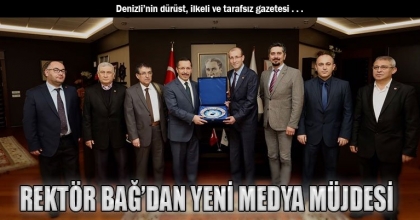 REKTÖR BAĞ’DAN YENİ MEDYA MÜJDESİ
