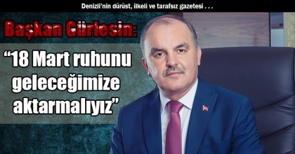 Başkan Gürlesin: “18 Mart ruhunu geleceğimize aktarmalıyız”