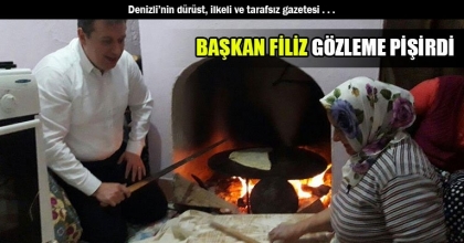 BAŞKAN FİLİZ GÖZLEME PİŞİRDİ