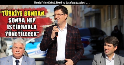 “TÜRKİYE BUNDAN SONRA HEP İSTİKRARLA YÖNETİLECEK”