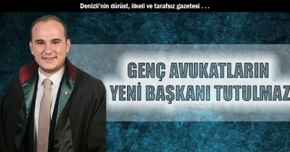 GENÇ AVUKATLARIN YENİ BAŞKANI TUTULMAZ