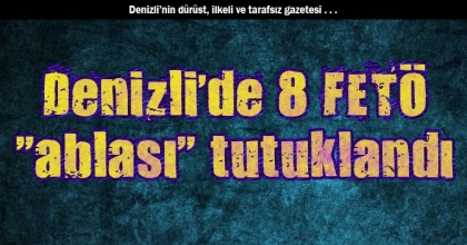 Denizli’de 8 FETÖ 