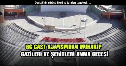 BG CAST AJANSINDAN MUHARİP GAZİLERİ VE ŞEHİTLERİ ANMA GECESİ