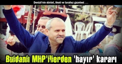   Buldanlı MHP'lilerden 'hayır' kararı