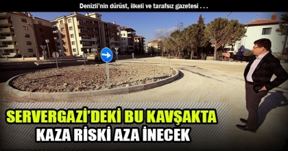 SERVERGAZİ’DEKİ BU KAVŞAKTA KAZA RİSKİ AZA İNECEK