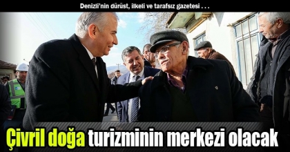 Çivril doğa turizminin merkezi olacak