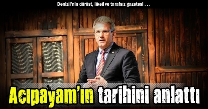 Acıpayam'ın tarihini anlattı