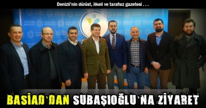 BASİAD’DAN SUBAŞIOĞLU’NA ZİYARET