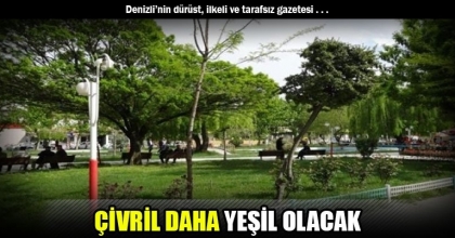ÇİVRİL DAHA YEŞİL OLACAK