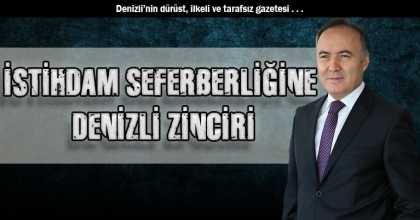 İSTİHDAM SEFERBERLİĞİNE DENİZLİ ZİNCİRİ